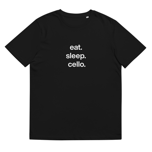 T-Shirt. Eat. Sleep. Cello. Organic cotton.